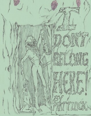 I Don't Belong Here - Zine by Matt Lock