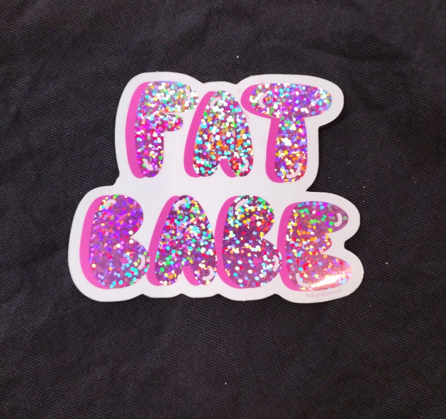 Fat Babe - Holographic Sticker by Chiaralascura