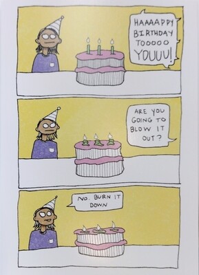 Burn It Down - Birthday Card by Sarah Maloney