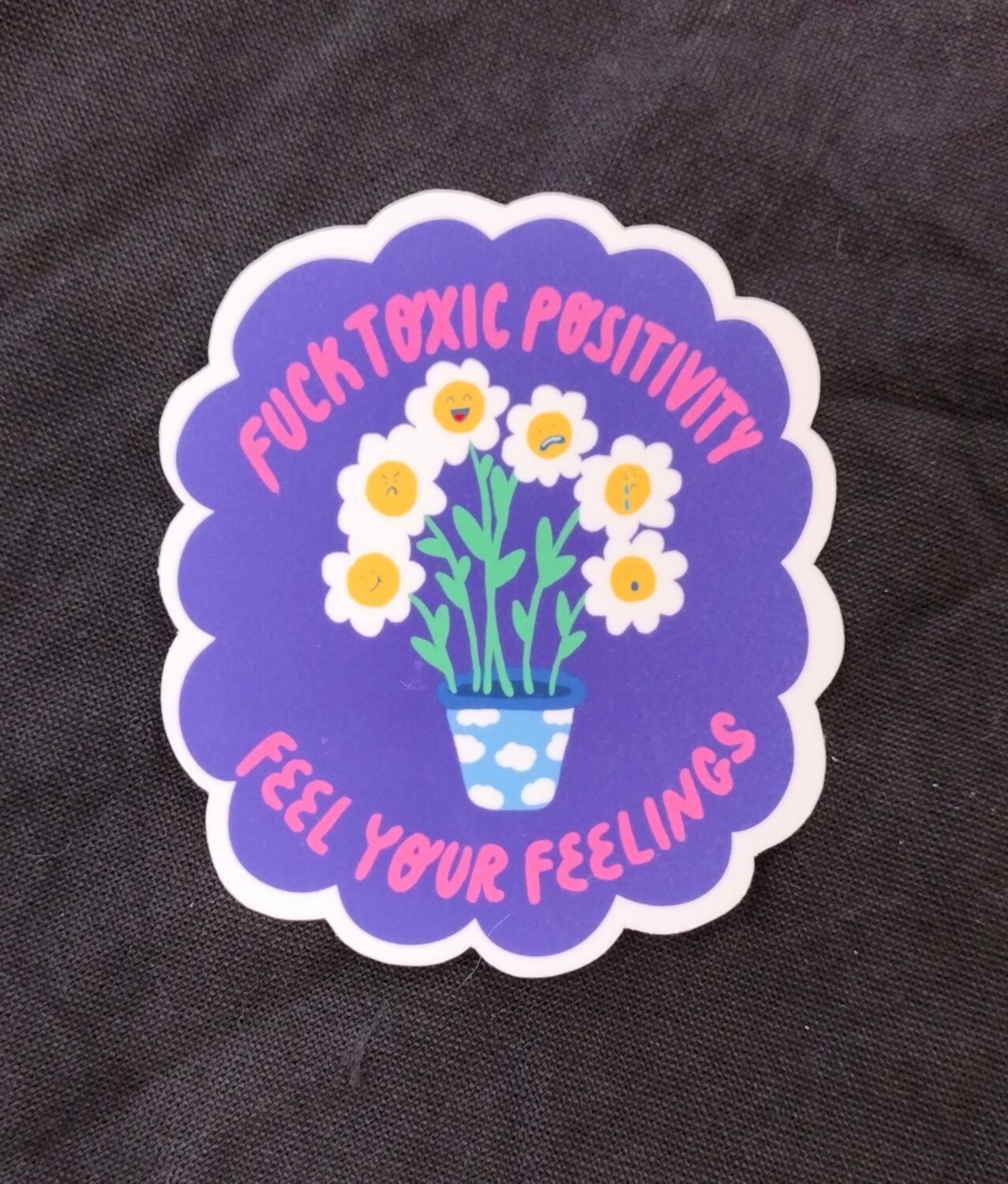 Fuck Toxic Positivity, Feel Your Feelings - Sticker by Chiaralascura