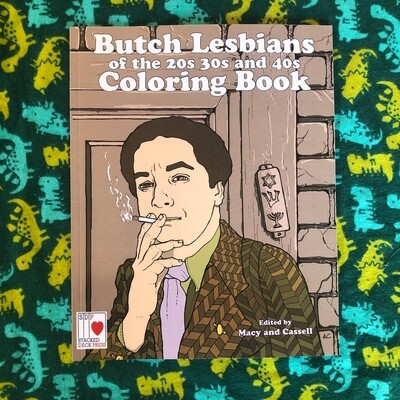 Butch Lesbians of the '20s, '30s, and '40s - Coloring Book by Macy and Cassell