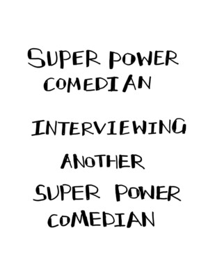 Super Power Comedian Interviewing Another Super Power Comedian - Book by Yiqun Zhou
