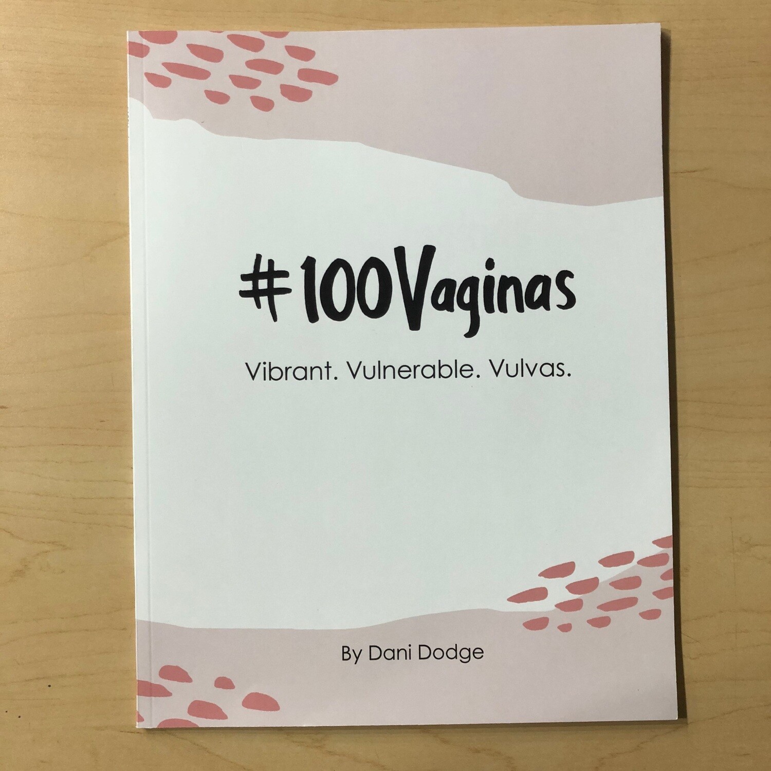 100 Vaginas - Zine by Dani Dodge