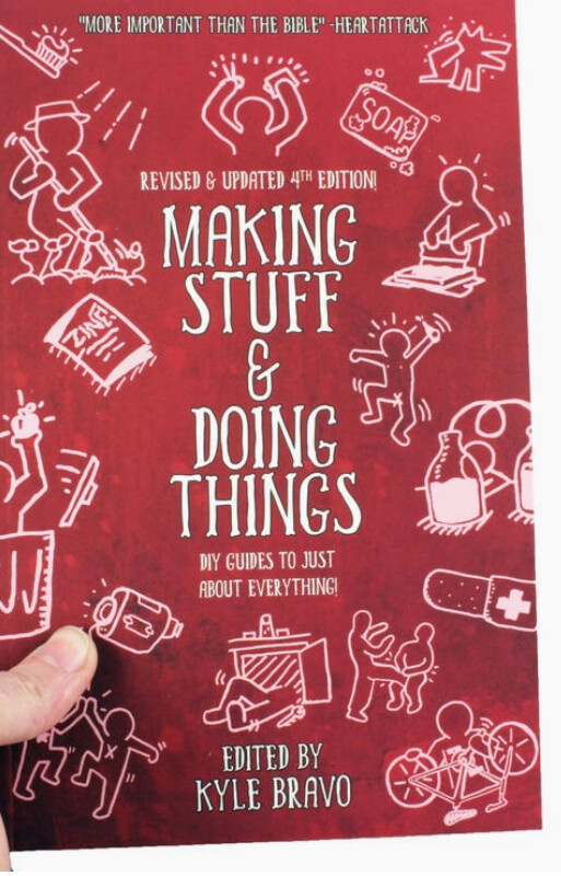 Making Stuff & Doing Things 4th Edition Edited - Book by Kyle Bravo