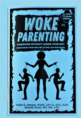Woke Parenting #5 - Zine by Faith G. Harper & Bonnie Scott