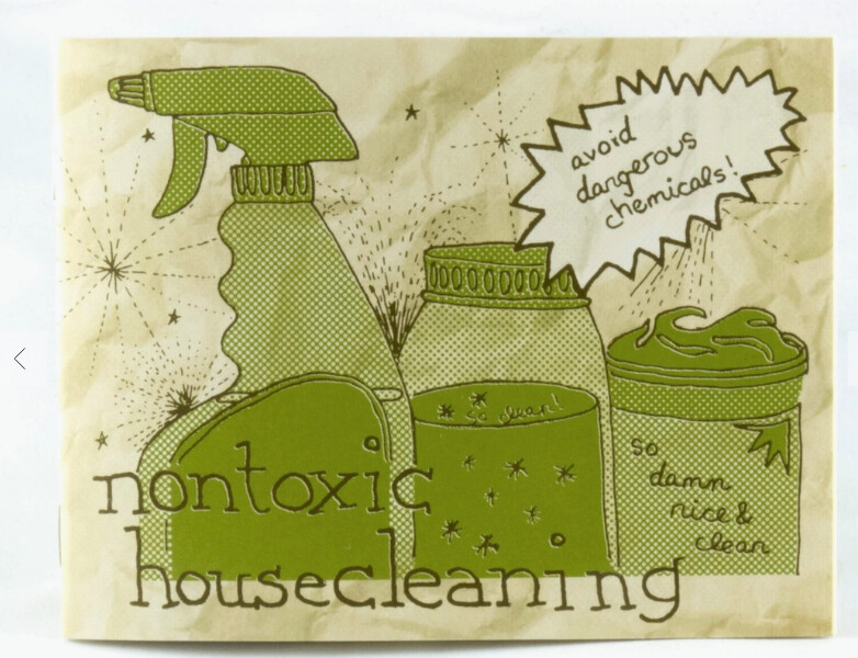 Nontoxic Housecleaning - Zine by Raleigh Briggs