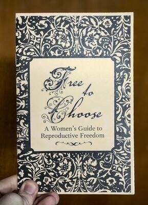 Free to Choose, A Women's Guide to Reproductive Freedom - Zine by Esther Eberhardt