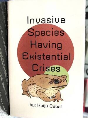 Invasive Species Having Existential Crises - Zine by Kaiju Cabal