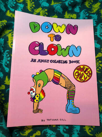 Down to Clown: An Adult Coloring Book - Book by Tatiana Gill