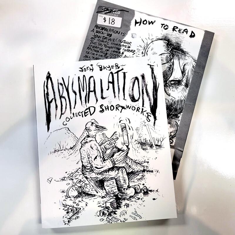 ABYSMALATION: Collected Short Works by Josh Bayer