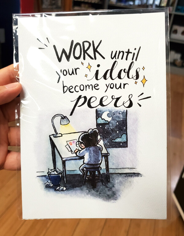 Work Until Your Idols - Print by Joan Chao