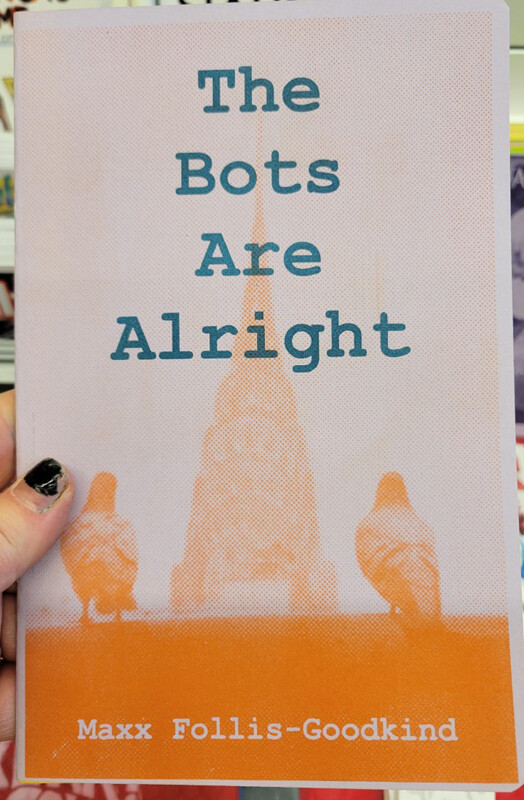 The Bots Are Alright - Poetry Zine by Maxx FG