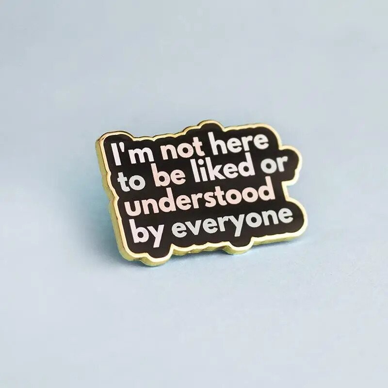 The Gray Muse "I'm Not Here To Be Liked" Enamel Pin