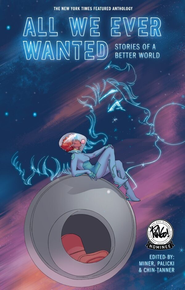 All We Ever Wanted: Stories of a Better World - Comics Anthology