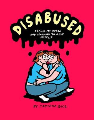Disabused - Comic Memoir by Tatiana Gill