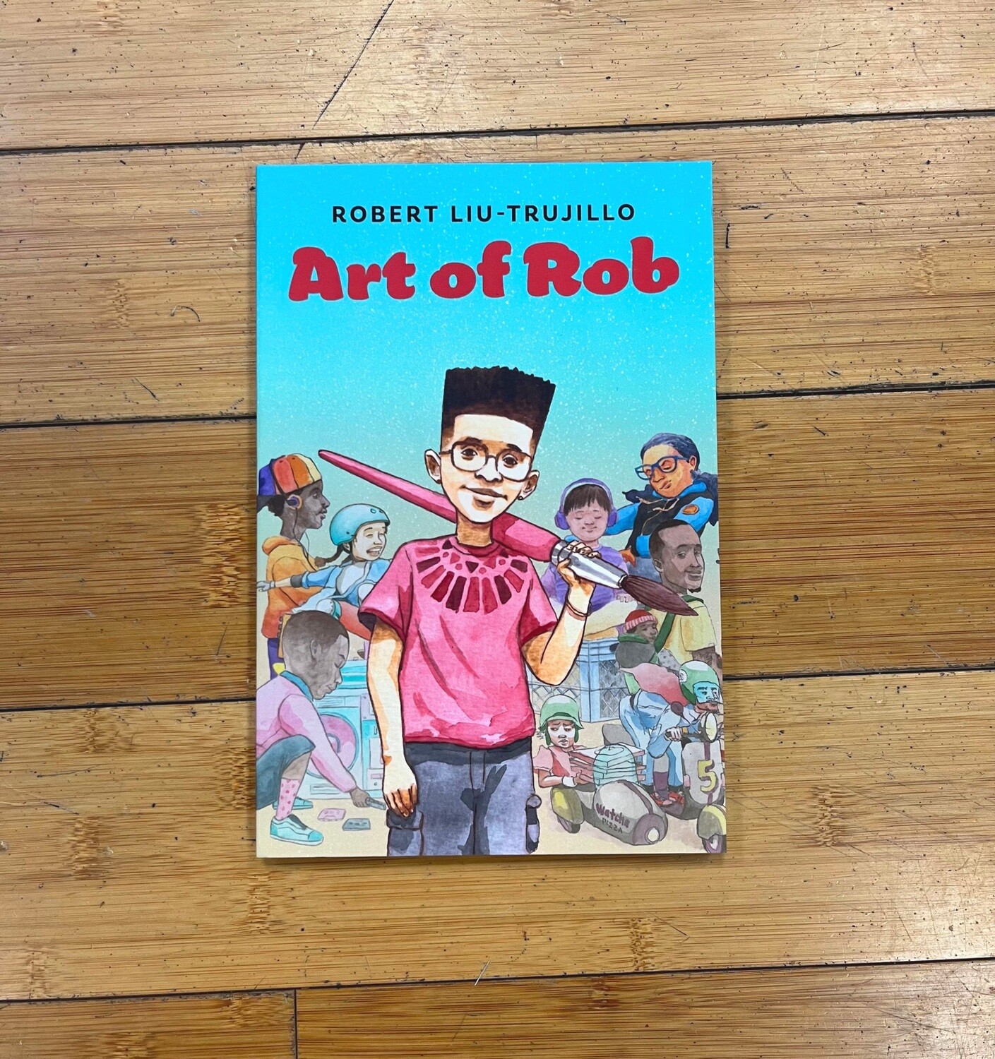 Art of Rob #1 - Book by Robert Liu-Trujillo