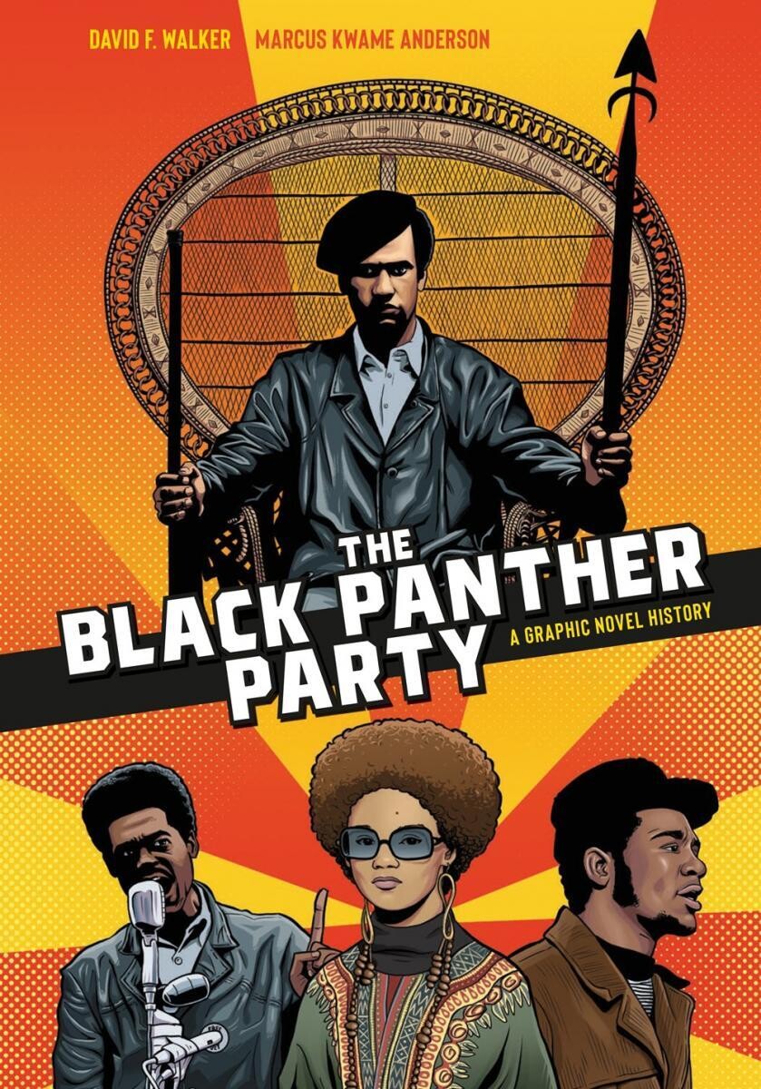 Black Panther Party: A Graphic Novel History by David F. Walker & Marcus Kwame Anderson