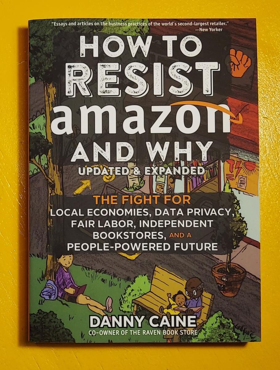 How to Resist Amazon and Why - Book by Danny Caine