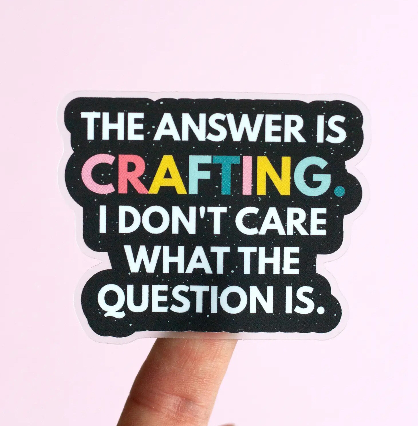 The Gray Muse "The Answer is Crafting. I Don't Care What the Question Is" Sticker