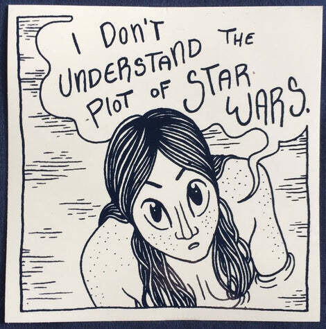 I Don't Understand the Plot of Star Wars - Sticker by Isabella Rotman