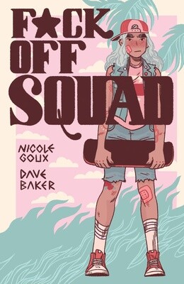 Fuck Off Squad: Remastered Edition - Comic by Nicle Goux and Dave Baker