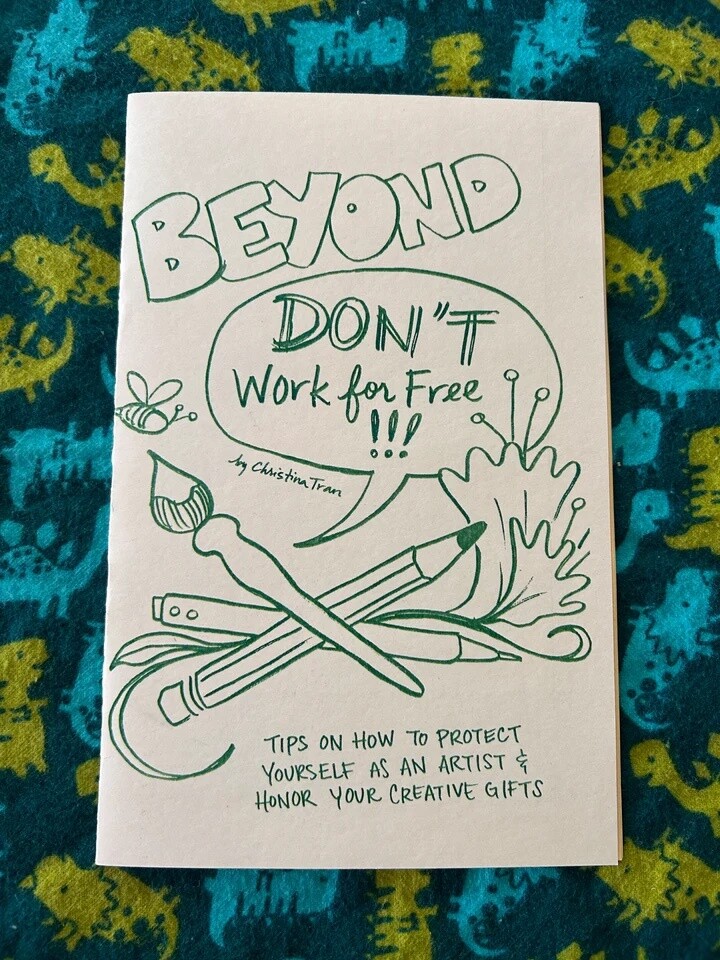 Beyond "Don't Work For Free!" - Zine by Christina Tran