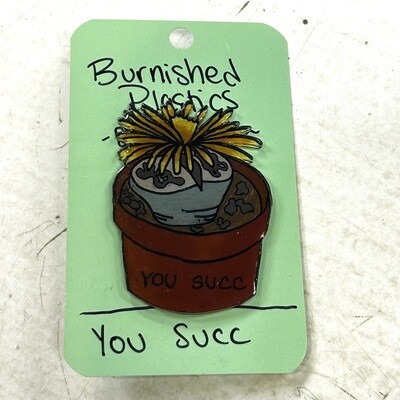BURNISHED PLASTICS: You Succ(ulent) - Shrink Art Pin by Kaiju Cabal