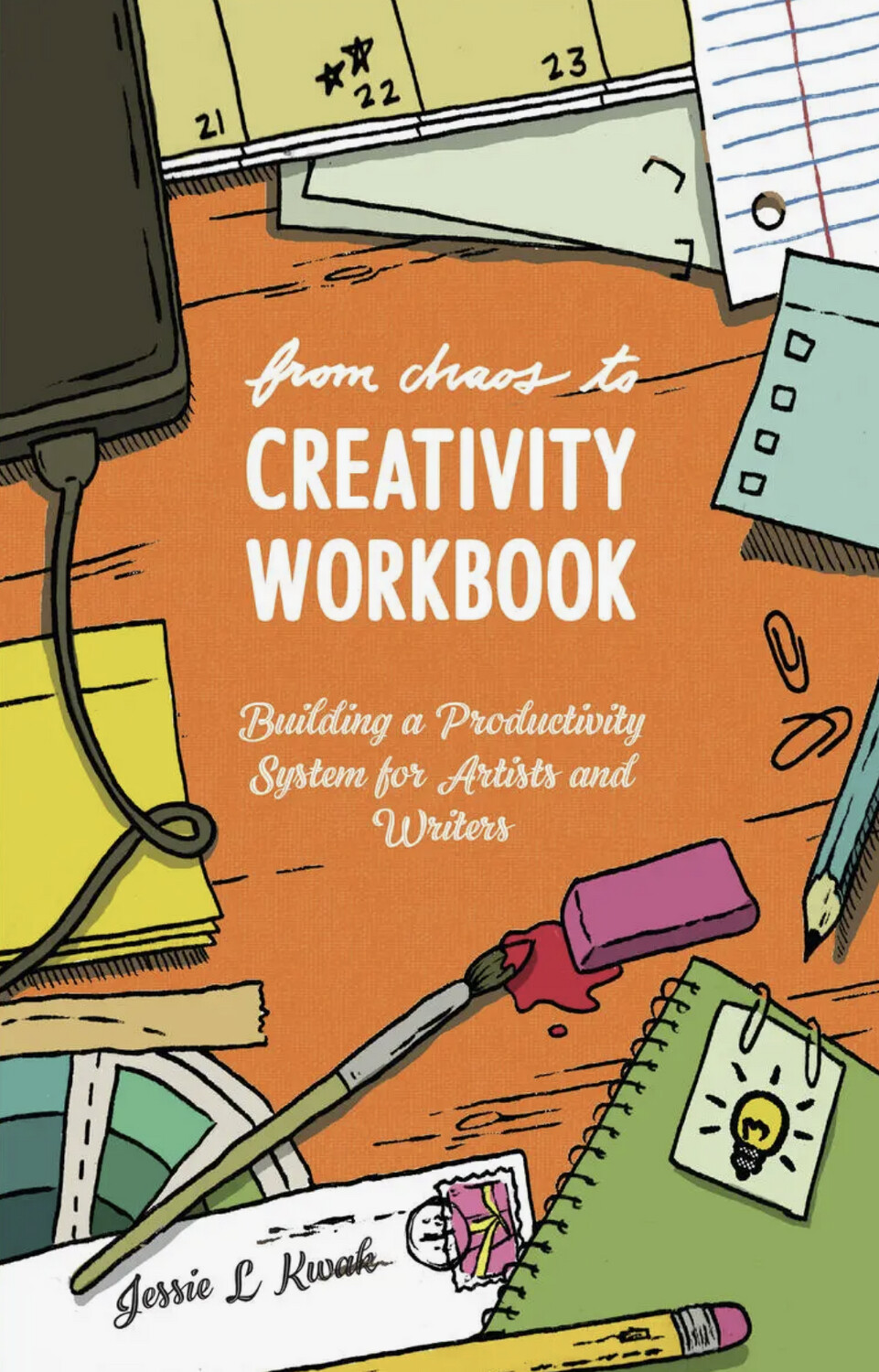 From Chaos to Creativity - Workbook by Jessie L Kwak