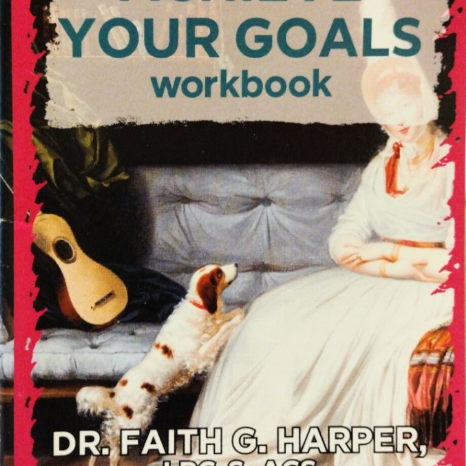Achieve Your Goals Workbook - Zine by Dr. Faith G. Harper