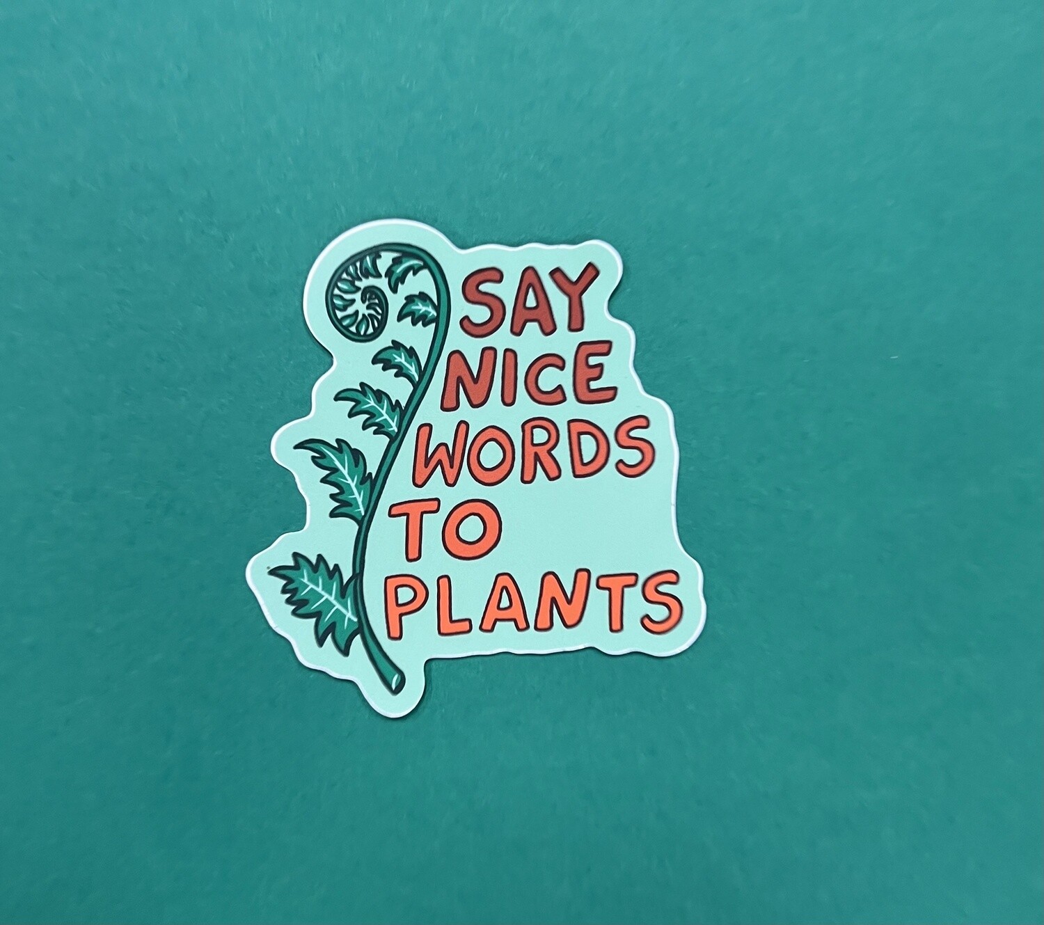 Say Nice Words to Plants - Sticker by Sarah Maloney