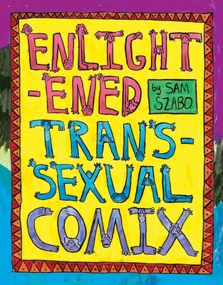 Enlightened Transexual Comix, Comix collection by Sam Szabo