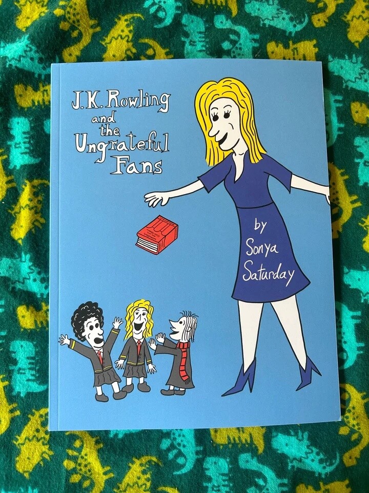 J. K. Rowling and the Ungrateful Fans - Comic by Sonya Saturday