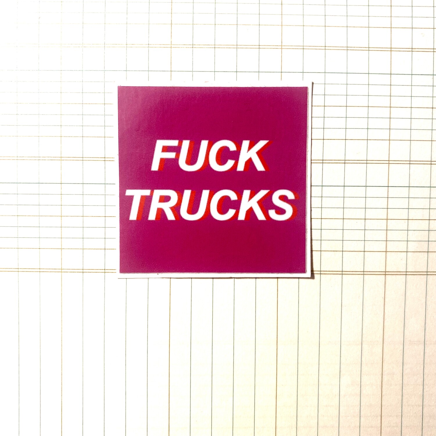 FUCK TRUCKS - Sticker by Kelly Sheetz