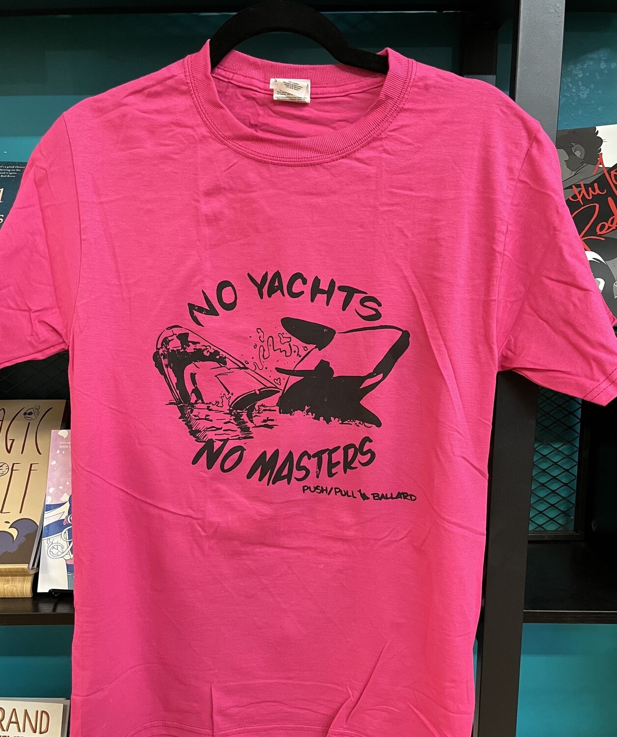 NO YACHTS, NO MASTERS, Fluorescent Pink T-shirt, made by Push/Pull