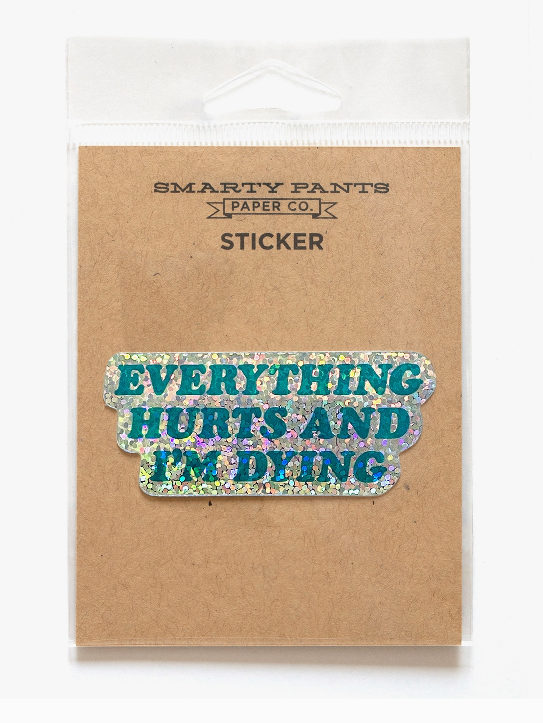 Smarty Pants Paper co. Everything Hurts Sticker