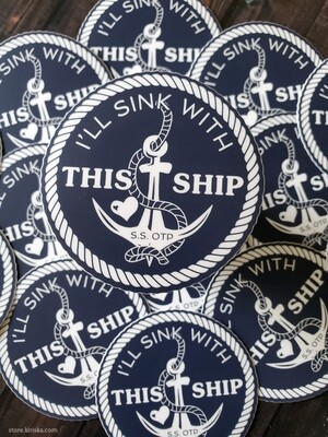 I'll Sink With This Ship - Sticker by KIRISKA