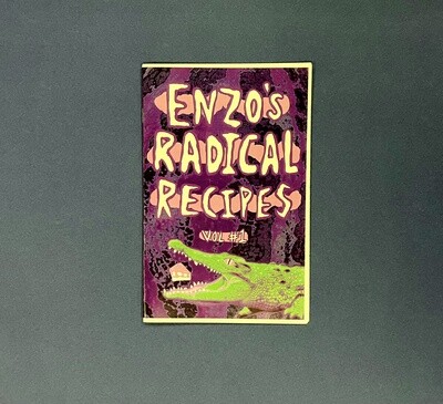Enzo's Radical Recipes, Volume 1, by Enzo 3000