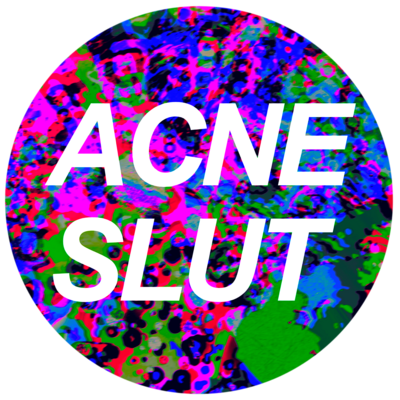 ACNE SLUT, holographic vinyl sticker by HOMESCHOOLKARATE