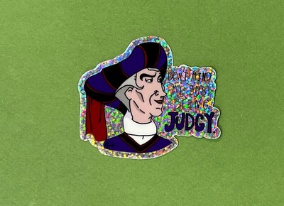DON'T MIND ME, JUST BEING JUDGY, vinyl glitter sticker by Kassandra Davis