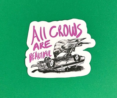 ALL CROWS ARE BEAUTIFUL, vinyl sticker by Vladimir Verano