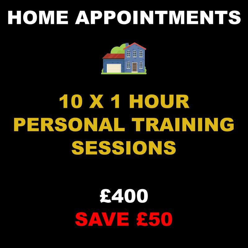 10 x 1 Hour Personal Training Sessions (Home Appointments) 10 x 1 Hour Personal Training Sessions (Home Appointments)