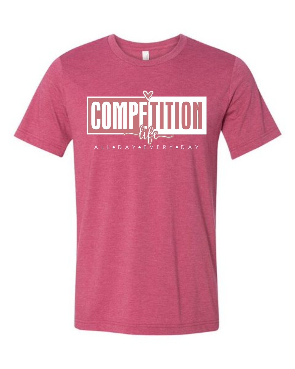 Competition Life Tee