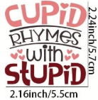Cupid Rhymes with Stupid
