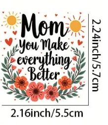 Mom - You Make Everything Better