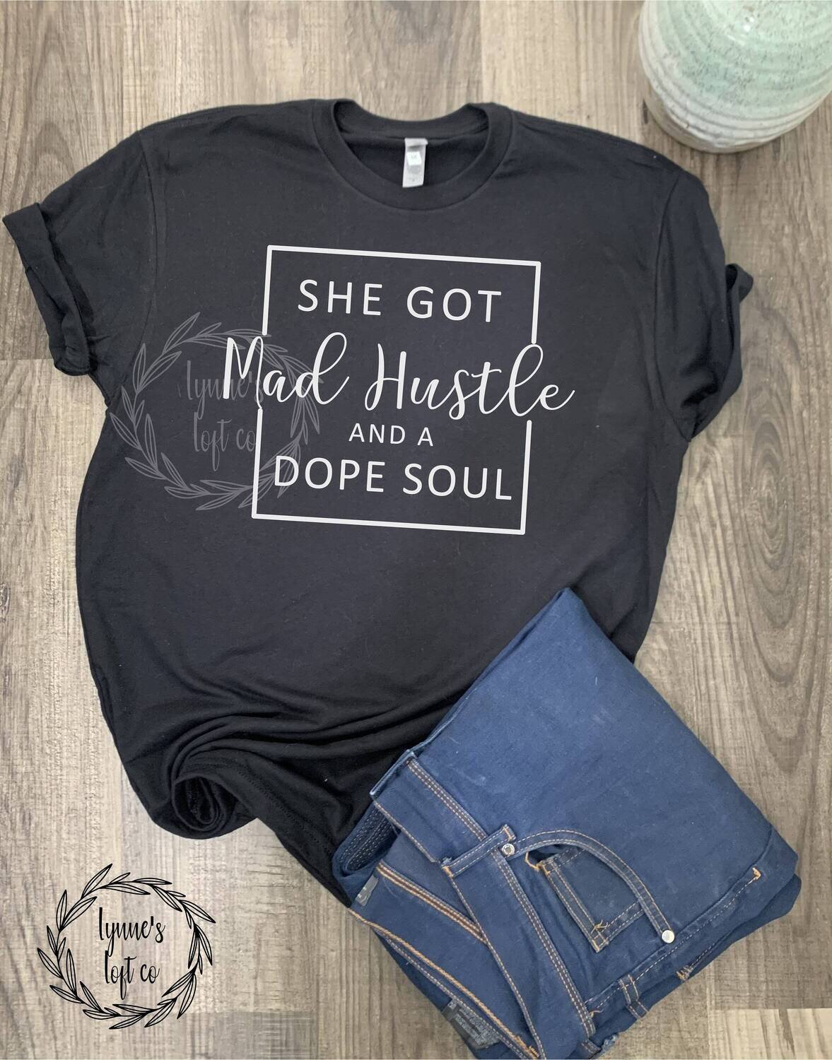 Mad Hustle Dope Soul T-shirt | Mad Hustle Tee | Dope Soul T-shirt | Custom T-shirt| Black T-shirt | Ladies T-shirt | Unisex T-shirt