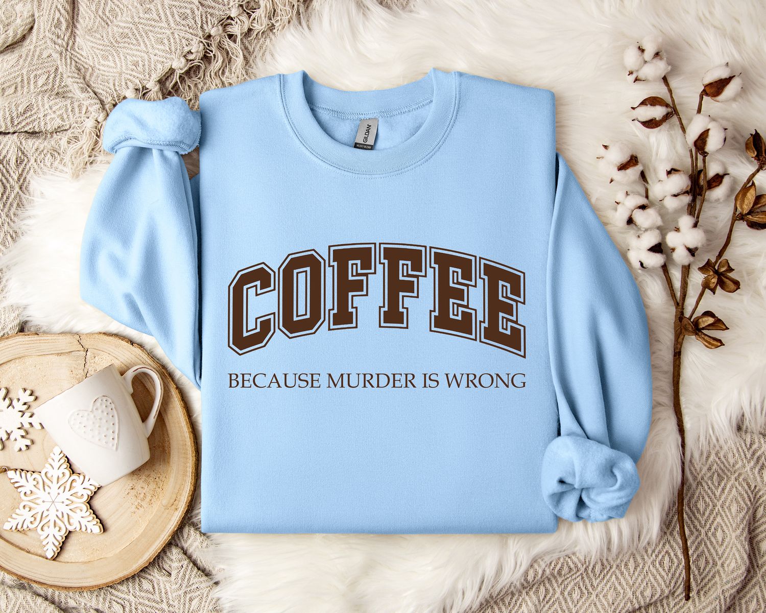 Sarcastic Coffee &quot;Because Murder is Wrong&quot; Crewneck Sweatshirt or Hoodie