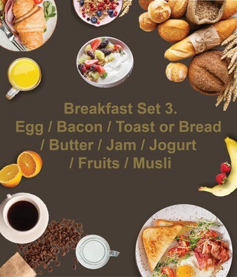 Set 3.
Eggs / Bacon / Toast or Bread / Butter / Jam / Jogurt / Fruits / Muesli-

ชุดที่ 3
ไข่ / เบคอน / ขนมปังปิ้งหรือขนมปัง / เนย / แยม / โยเกิร์ต / ผลไม้ / มูสลี่