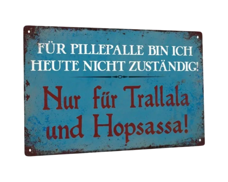 Blechschild „Für Pillepalle bin ich nicht zuständig.“
