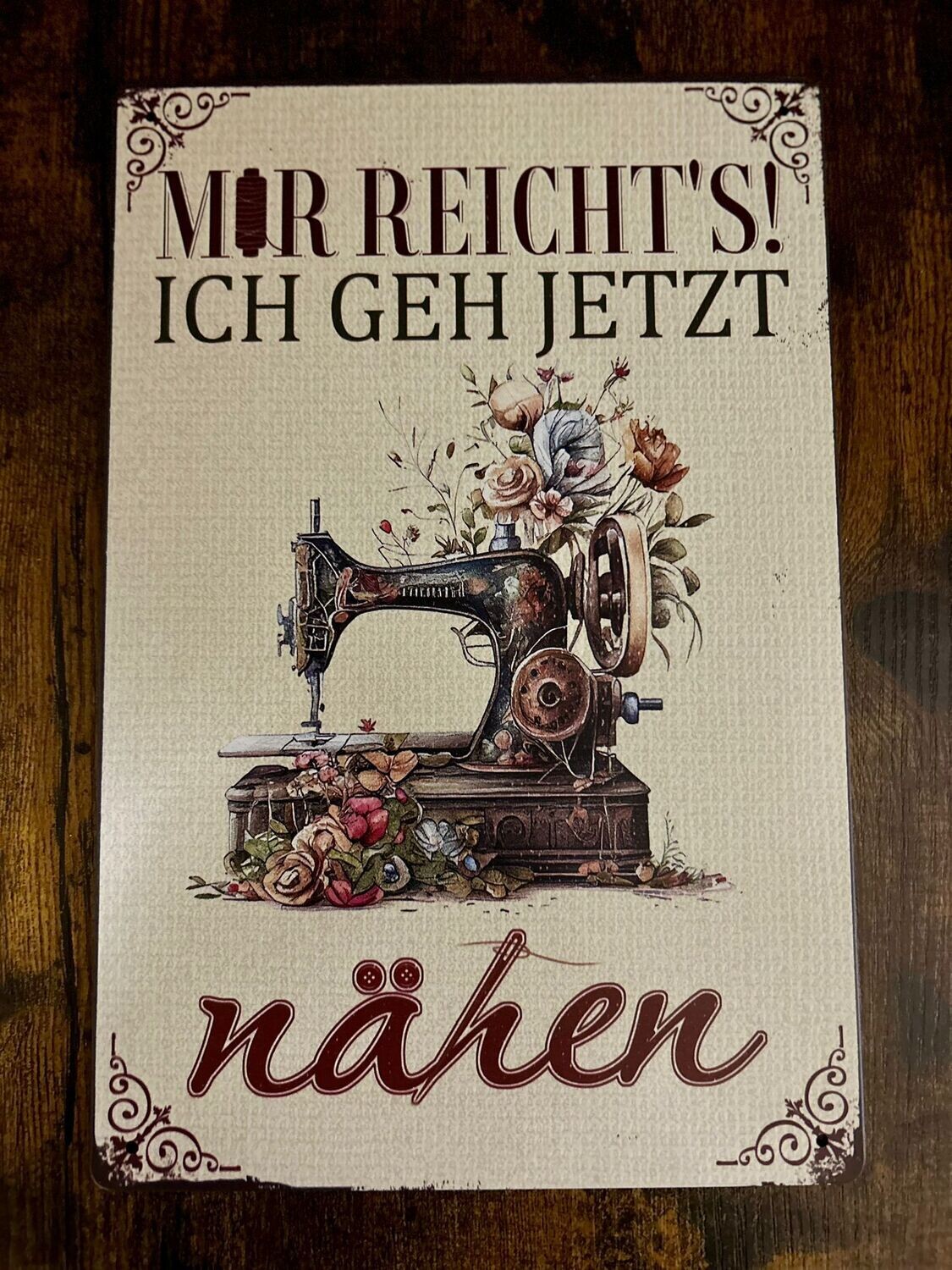 Metallschild Blechschild „Mir reicht's. Ich geh' jetzt nähen"