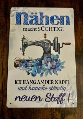 Metallschild Blechschild „Nähen macht süchtig. Metallschild Blechschild „Nähen macht süchtig."